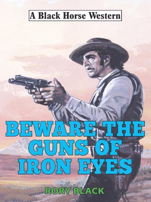 cover image of Beware the Guns of Iron Eyes